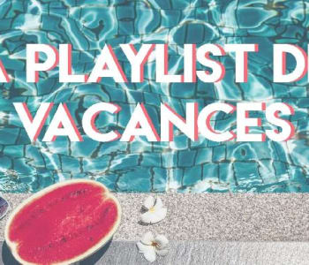 Playlist à écouter sur la route des vacances